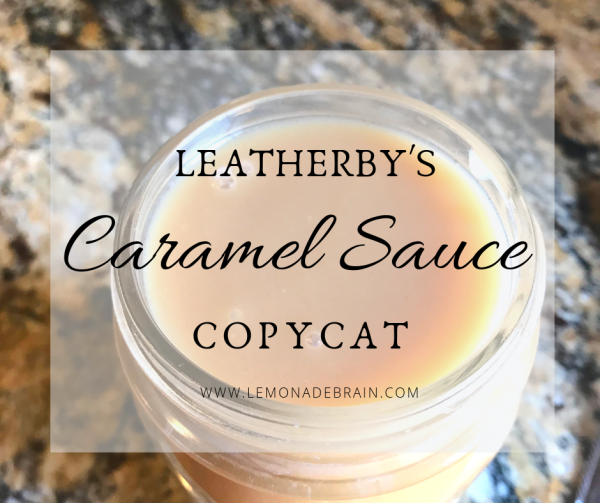 Leatherby's Caramel Sauce Copycat Lemonade Brain